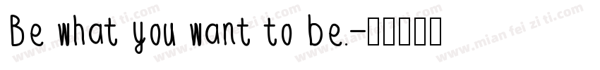 Be what you want to be.字体转换
